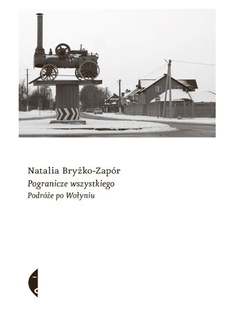 Pogranicze wszystkiego. Podróże po Wołyniu Natalia Bryżko-Zapór - okładka audiobooka MP3