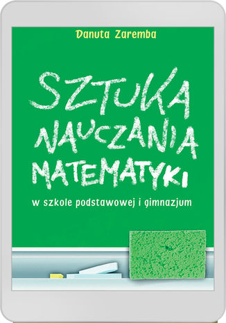Sztuka nauczania matematyki w szkole podstawowej i gimnazjum Danuta Zaremba - okadka audiobooka MP3