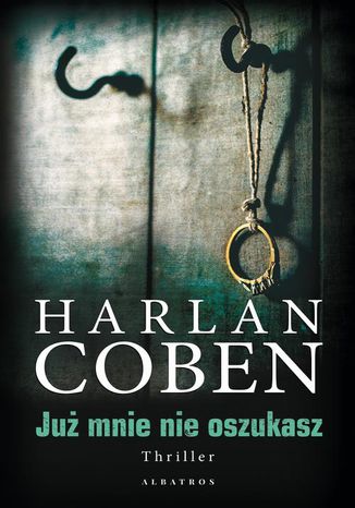 Już mnie nie oszukasz Harlan Coben - okładka audiobooka MP3