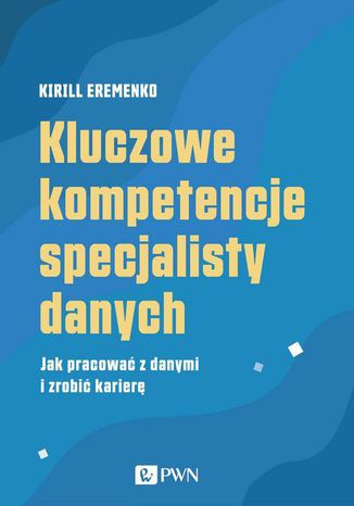 Okładka książki Kluczowe kompetencje specjalisty danych