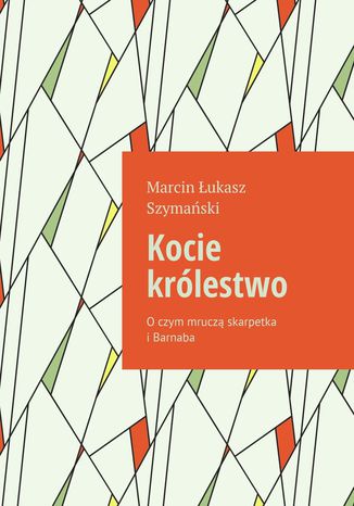 Kocie krlestwo Marcin Szymaski - okadka audiobooks CD