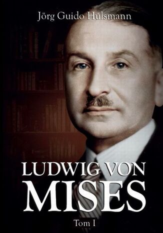 Ludwig von Mises, tom I