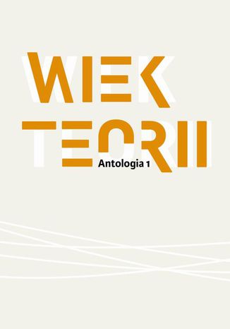 Wiek teorii Antologia cz. 1 Pod Redakcją Naukową Danuty Ulickiej - okładka audiobooks CD