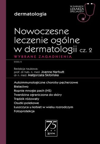 W gabinecie lekarza specjalisty. Dermatologia. Nowoczesne leczenie ogólne w dermatologii cz. 2