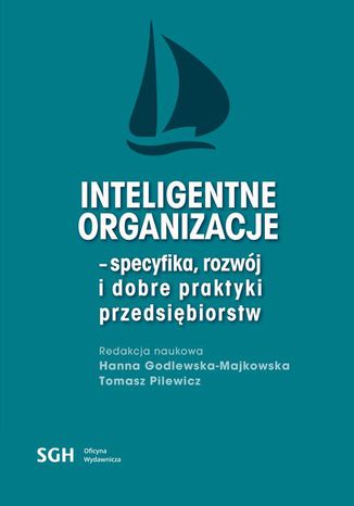 Inteligentne organizacje - specyfika, rozwj i dobre praktyki przedsibiorcw Hanna Godlewska-Majkowska, Tomasz Pilewicz - okadka ebooka