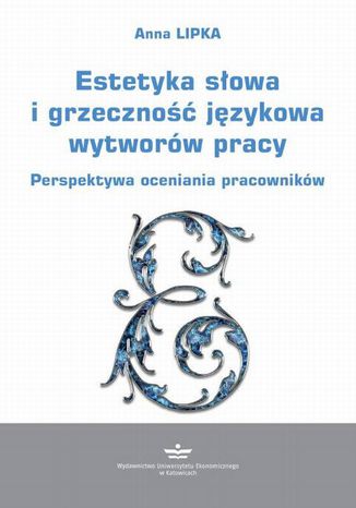 Estetyka sowa i grzeczno jzykowa wytworw pracy Anna Lipka - okadka audiobooks CD