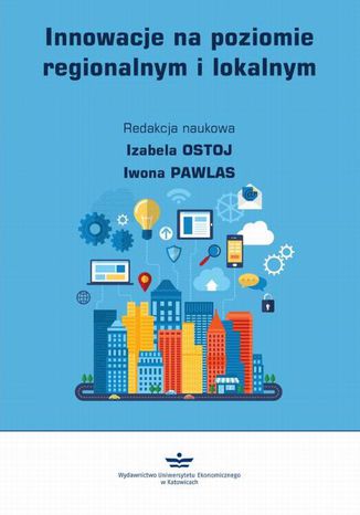 Innowacje na poziomie regionalnym i lokalnym Izabela Ostoj, Iwona Pawlas - okadka ebooka