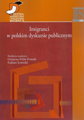 Imigranci w polskim dyskursie publicznym Grayna Firlit-Fesnak, ukasz otocki - okadka ebooka