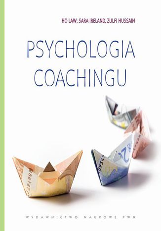 Psychologia coachingu Zulfi Hussain, Sara Ireland, Ho Law - okadka ebooka