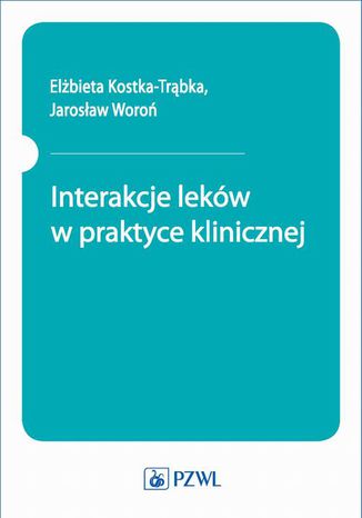 Interakcje lekw w praktyce klinicznej Elbieta Kostka-Trbka, Jarosaw Woro - okadka ebooka
