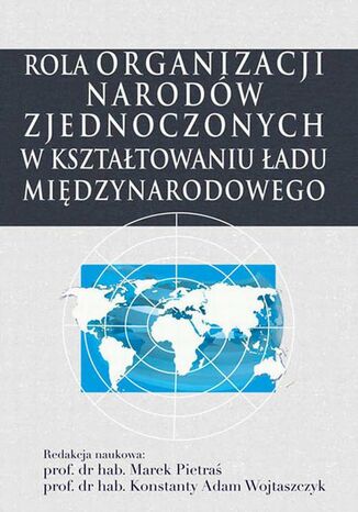 Rola Organizacji Narodów Zjednoczonych w kształtowaniu ładu międzynarodowego