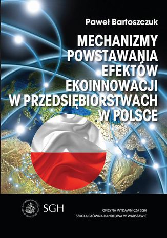 Mechanizmy powstawania efektw ekoinnowacji w przedsibiorstwach w Polsce Pawe Bartoszczuk - okadka ebooka