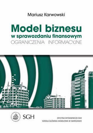 Model biznesu w sprawozdaniu finansowym. Ograniczenia informacyjne <Imie/>Mariusz Karwowski - okadka audiobooka MP3