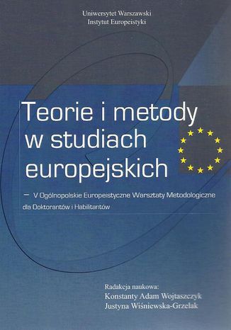 Teorie i metody w studiach europejskich Konstanty Adam Wojtaszczyk, Justyna Winiewska Grzelak - okadka audiobooks CD