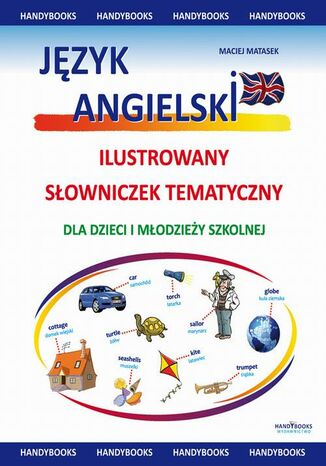 Język angielski - Ilustrowany Słowniczek Tematyczny