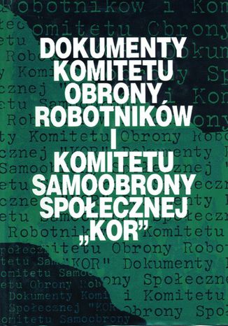 Dokumenty Komitetu Obrony Robotnikw i Komitetu Samoobrony Spoecznej 'KOR' Andrzej Jastrzbski - okadka audiobooks CD