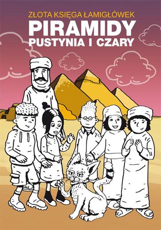 Zota ksiga amigwek Piramidy pustynia i czary Beata Guzowska - okadka ebooka