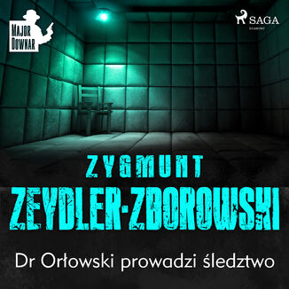 Major Downar. Dr Orowski prowadzi ledztwo Zygmunt Zeydler-Zborowski - okadka audiobooka MP3