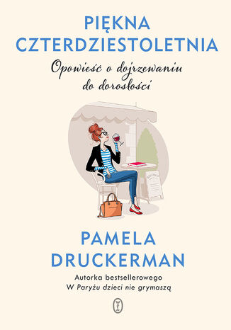 Piękna czterdziestoletnia. Opowieść o dojrzewaniu do dorosłości Pamela Druckerman - okładka audiobooks CD