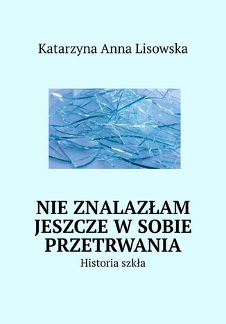Nieznalazam jeszcze wsobie przetrwania Katarzyna Lisowska - okadka audiobooks CD