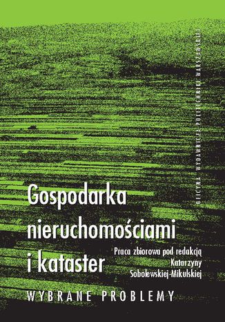 Gospodarka nieruchomociami i kataster. Wybrane problemy Katarzyna Sobolewska-Mikulska - okadka audiobooks CD