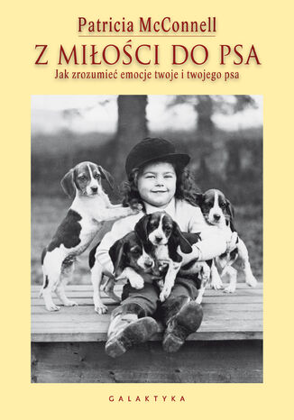 Z miłości do psa. Jak zrozumieć emocje twoje i twojego psa Patricia McConnell - okładka audiobooka MP3
