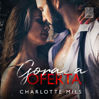 Gorca oferta (t.1) Charlotte Mils - okadka audiobooka MP3