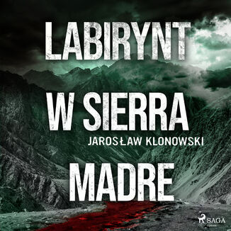Labirynt w Sierra Madre Jarosaw Klonowski - okadka audiobooka MP3