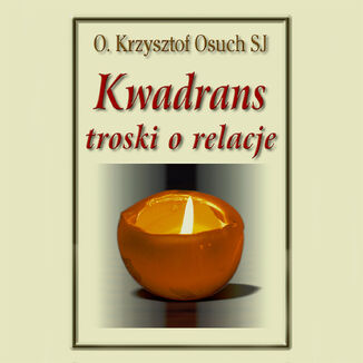 Okładka: Kwadrans troski o relacje. Konferencje o duchowym znaczeniu ignacjańskiego rachunku sumienia