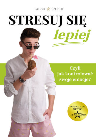 Stresuj si lepiej Patryk Szlicht - okadka ebooka