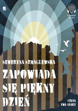 Zapowiada si pikny dzie Seweryna Szmaglewska - okadka audiobooks CD