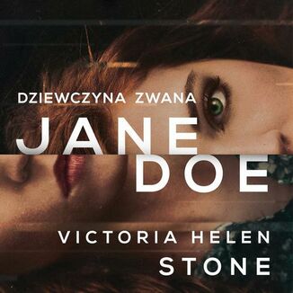 Dziewczyna zwana Jane Doe Victoria Helen Stone - okadka audiobooka MP3