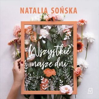 Wszystkie nasze dni Natalia Sońska - okładka audiobooka MP3