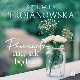 Okładka: Powiedz mi jak będzie