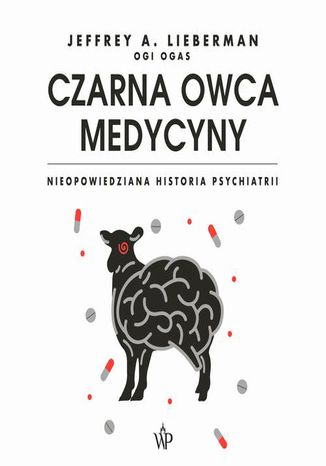 Czarna owca medycyny. Nieopowiedziana historia psychiatrii Jeffrey A. Lieberman - okadka audiobooks CD