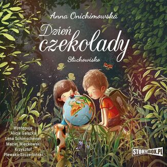 Dzie czekolady Anna Onichimowska, Lena Schimscheiner, Maciej Wickowski, Krzysztof Plewako-Szczerbiski - okadka audiobooka MP3