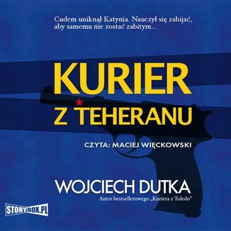 Kurier z Teheranu Wojciech Dutka - okadka audiobooka MP3