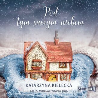 Pod tym samym niebem Katarzyna Kielecka - okadka audiobooka MP3