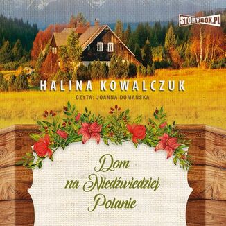 Dom na Niedwiedziej Polanie Halina Kowalczuk - okadka audiobooka MP3