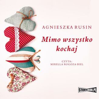 Mimo wszystko kochaj Agnieszka Rusin - okładka audiobooka MP3