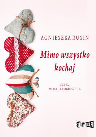 Mimo wszystko kochaj Agnieszka Rusin - okładka audiobooks CD