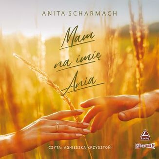 Mam na imi Ania Anita Scharmach - okadka audiobooka MP3