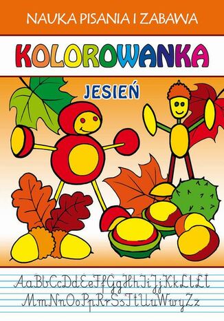 Kolorowanka. Jesień. Nauka Pisania i Zabawa