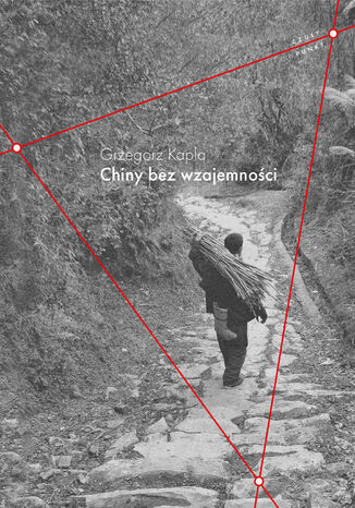 Chiny bez wzajemnoci Grzegorz Kapla - okadka audiobooks CD
