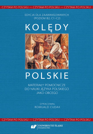 Okładka:Czytam po polsku. T. 1: Kolędy polskie. Materiały pomocnicze do nauki języka polskiego jako obcego. Edycja dla zaawansowanych (poziom B2, C1-C2) 