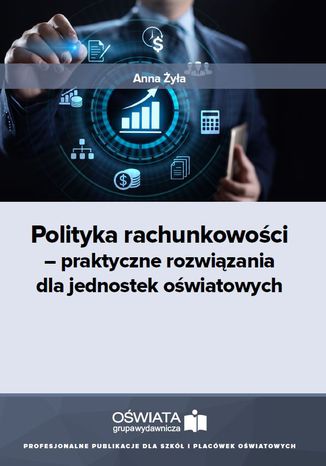 Polityka rachunkowości - praktyczne rozwiązania dla jednostek oświatowych