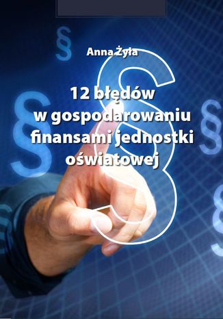 12 błędów w gospodarowaniu finansami jednostki oświatowej