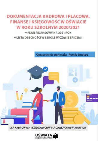 Dokumentacja kadrowa i płacowa oraz finanse i księgowość w oświacie w roku szkolnym 2020/2021