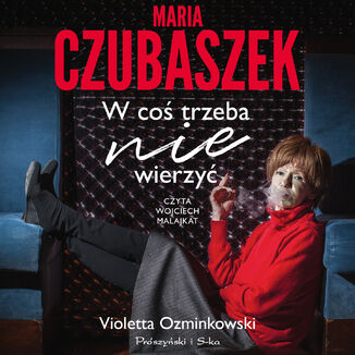 Okładka książki Maria Czubaszek. W coś trzeba nie wierzyć
