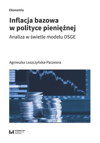 Inflacja bazowa w polityce pieniężnej. Analiza w świetle modelu DSGE